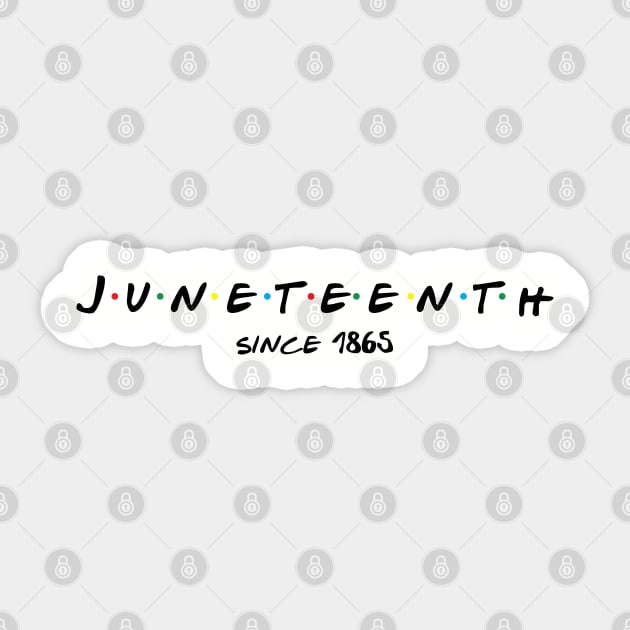 Juneteenth since 1865 Sticker by Aldebaran